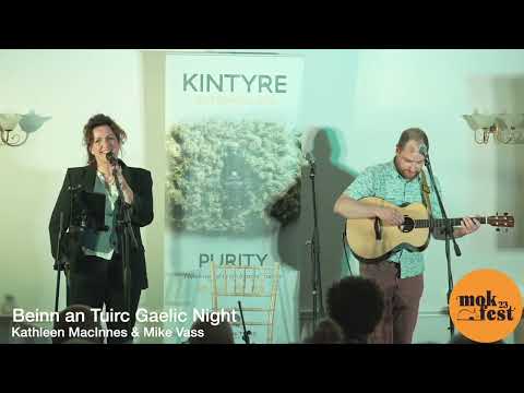 Beinn an Tuirc  MOKFEST 2023 Gaelic Night   with  Kathleen MacInnes & Mike Vass
