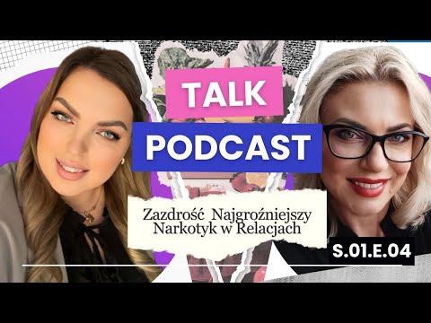 #4 ZAZDROŚĆ NAJGROŹNIESZY NARKOTYK W RELACJACH