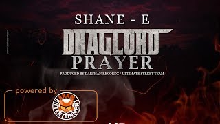 Shane E - DragLord Prayer [Last Hours Riddim] April 2018