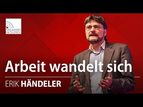 Arbeit wandelt sich | Erik Händeler