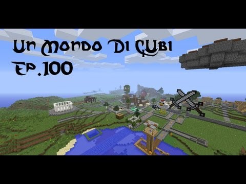 Un Mondo Di Cubi ep : 100 | Download Mappa !