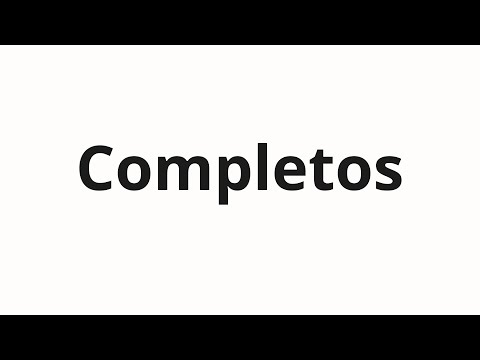 How to pronounce Completos