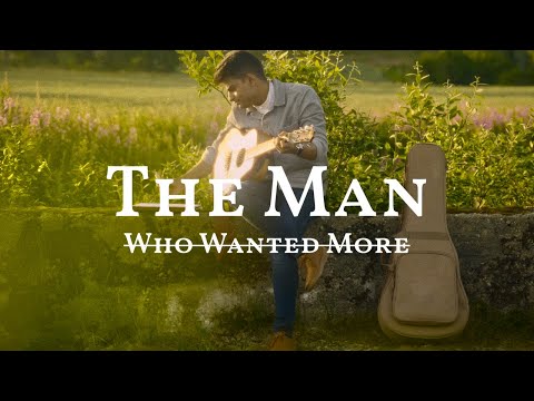 The Man (Who Wanted More) (Official Music Video)