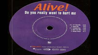 Alive! - Do You Really Want To Hurt Me Radio Mix