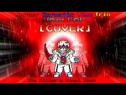 [Murder Karmatic Time Trio] - [Phase 1.25/The Killer’s Final Blow] - [Cover|ver_2]