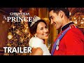 Christmas with a Prince (2018) | Trailer | Kaitlyn Leeb | Nick Hounslow | Josh Dean