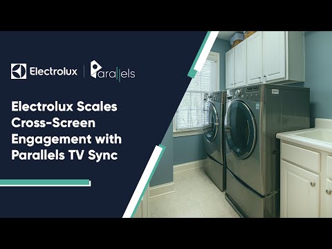 Electrolux scales cross screen engagement with Parallels TV Sync