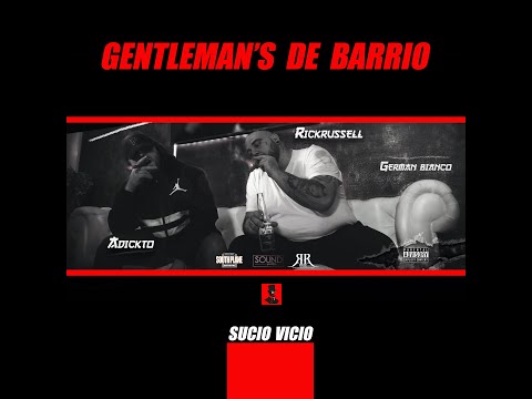🔥ADICKTO X RICKRUSSELL - SUCIO VICIO (Gentleman´s de barrio)