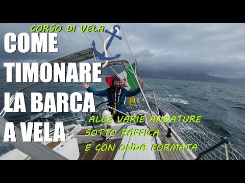 COME TIMONARE LA BARCA A VELA SOTTO RAFFICA CON MARE FORMATO alle varie andature ⛵🌊 Lezioni di vela