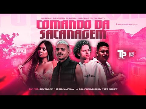 MC BALA- DJ GABRIEL DO BOREL E MELINNA - COMANDO DA SACANAGEM - REMIX BREGA FUNK