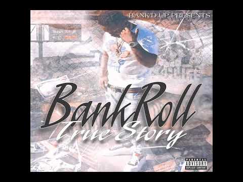 BANKROLL  "TRUE STORY"