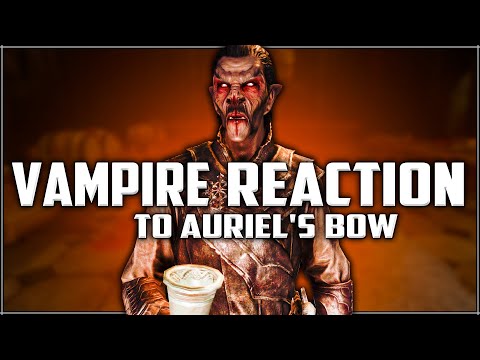 Skyrim ٠ Vampire Reaction to Auriel`s Bow