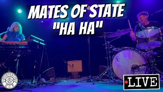 Mates of State "Ha Ha" LIVE