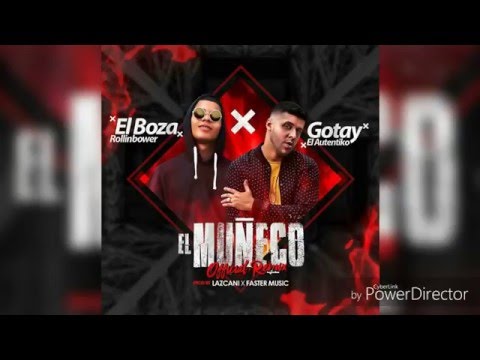 El Boza ft Gotay-El Muñeco REMIX