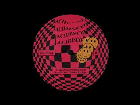 B. Oshana - Acid Disco (Oshana Reshape) [ACIDISCO]