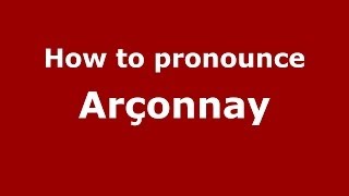 How to pronounce Arçonnay
