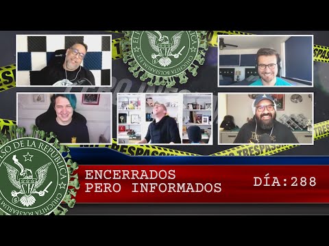 ENCERRADOS PERO INFORMADOS DÍA: 288 - EL PULSO DE LA REPÚBLICA