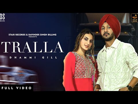 Tralla |Full Video| Dhammi Gill | Tanuja Chauhan | New Punjabi Song 2023 | @StairRecords