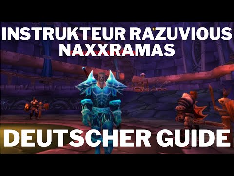 Instrukteur Razuvious Naxxramas WotLK Guide - Deutsch - einfach erklärt