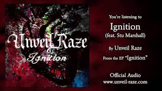 Unveil Raze - Ignition (feat. Stu Marshall) [Official Audio]
