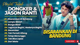 Download lagu Dongker & Jason Ranti - DISARANKAN DI BANDUNG - LAMPU MERAH - BUNGA MAAF || LAGU POP INDO POPULER mp3