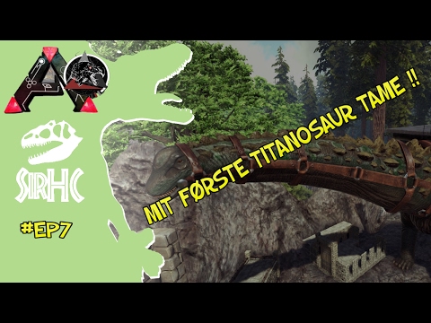 MIT FØRSTE TITANOSAUR TAME !! - EP7 - DANSK ARK MODDED EXTINCTION CORE
