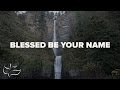 Blessed Be Your Name