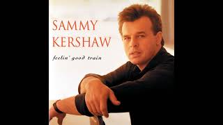 Sammy Kershaw-If You're Gonna Walk, I'm Gonna Crawl