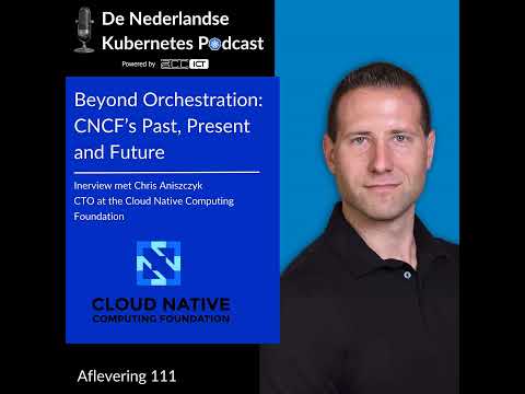 #111 Beyond Orchestration: CNCF’s Past, Present and Future