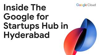 Inside The Google for Startups Hub in Hyderabad