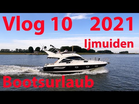 Vlog10: Bootsurlaub 2021 - Ijmuiden - von Hellevoetsluis über Rotterdam - Bootfahren Juni