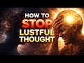 How to Stop Lustful Thoughts: Video Timestamps & Chapters