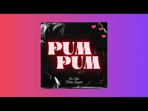 PUM PUM By Sir Abel & Mista Dayvis (Offical Audio)