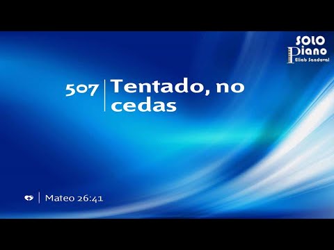 HIMNO 507 - Tentado, no cedas - HIMNARIO ADVENTISTA - HIMNOS PISTA PIANO