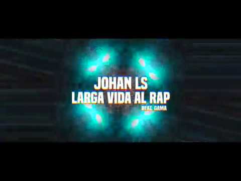 Johan LS -LARGA VIDA AL RAP/BEAT GAMA