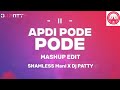 Apdi Pode Pode Shamless Mani X Dj PATTY Mashup