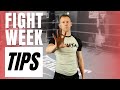Tips For Fight Week