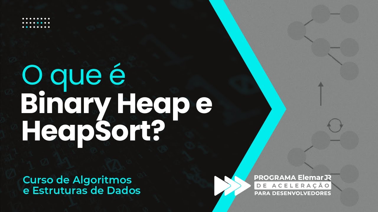 Binary Heap e HeapSort - O que são e COMO FUNCIONAM (passo-a-passo)