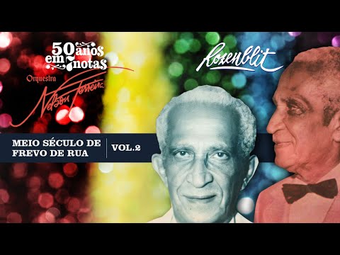 Orquestra Nelson Ferreira - 50 Anos em Sete Notas: Meio Século de Frevo de Rua, Vol. 2 (Completo)