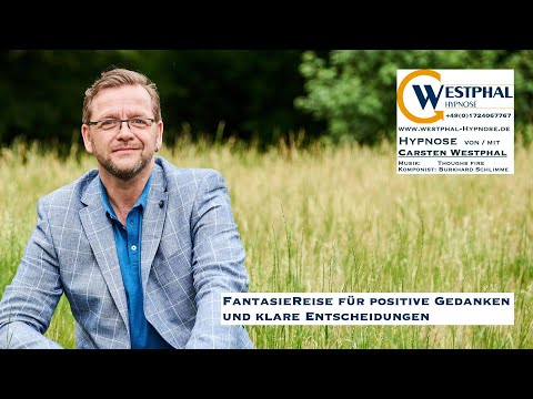 FantasieReise für positive Gedanken und klare Entscheidungen