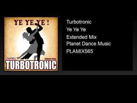 Turbotronic - Ye Ye Ye (Extended Mix)