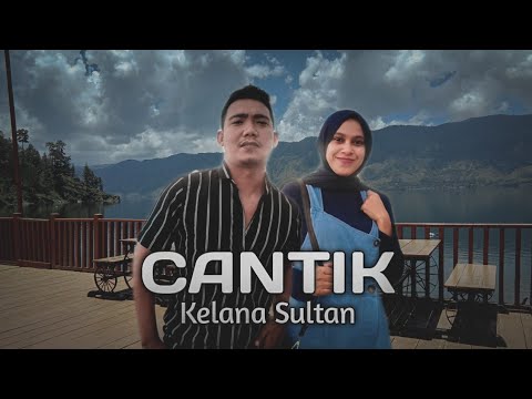 CANTIK - A. RAFIQ COVER KELANA SULTAN