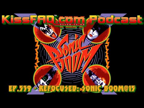 KissFAQ Podcast Ep.539 - Refocused: Sonic Boom@15