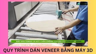 Quy trình dán veneer lên phôi mdf bằng máy hút chân không 3D Holztek HT-V2500P