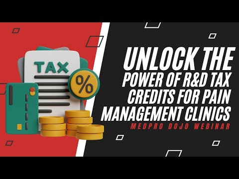 Unlock the Power of R&D Tax Credits for Pain Management Clinics | MedPro Dojo Webinar