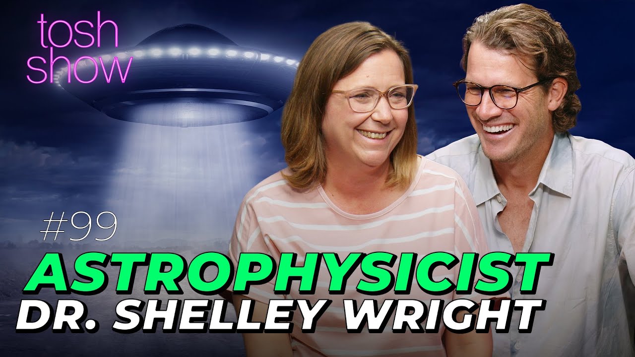 My Alien Hunting Astrophysicist - Dr Shelley Wright | Tosh Show