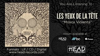 Les yeux de la tête - Mosca Violenta [Full Album - 2013]