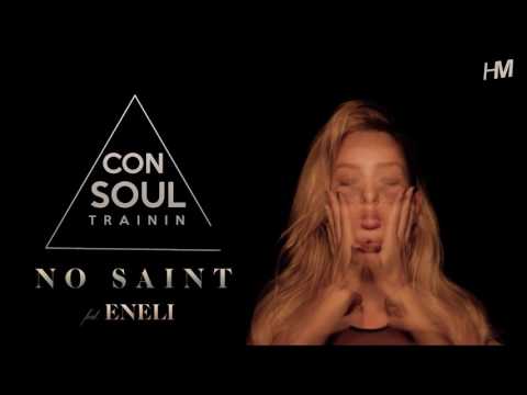 Consoul Trainin feat Eneli - No Saint (Extended Mix)