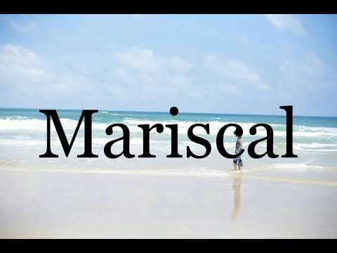 How To Pronounce Mariscal🌈🌈🌈🌈🌈🌈Pronunciation Of Mariscal
