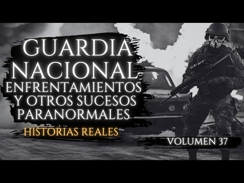 GUARDIA NACIONAL | HISTORIAS De TERROR REALES De MILITARES MEXICANOS Vol 37 | Relatos De Terror